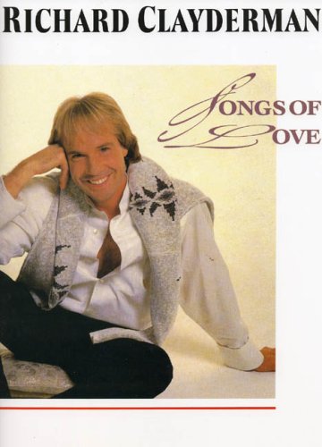 Richard Clayderman: Songs of Love Sheet Music