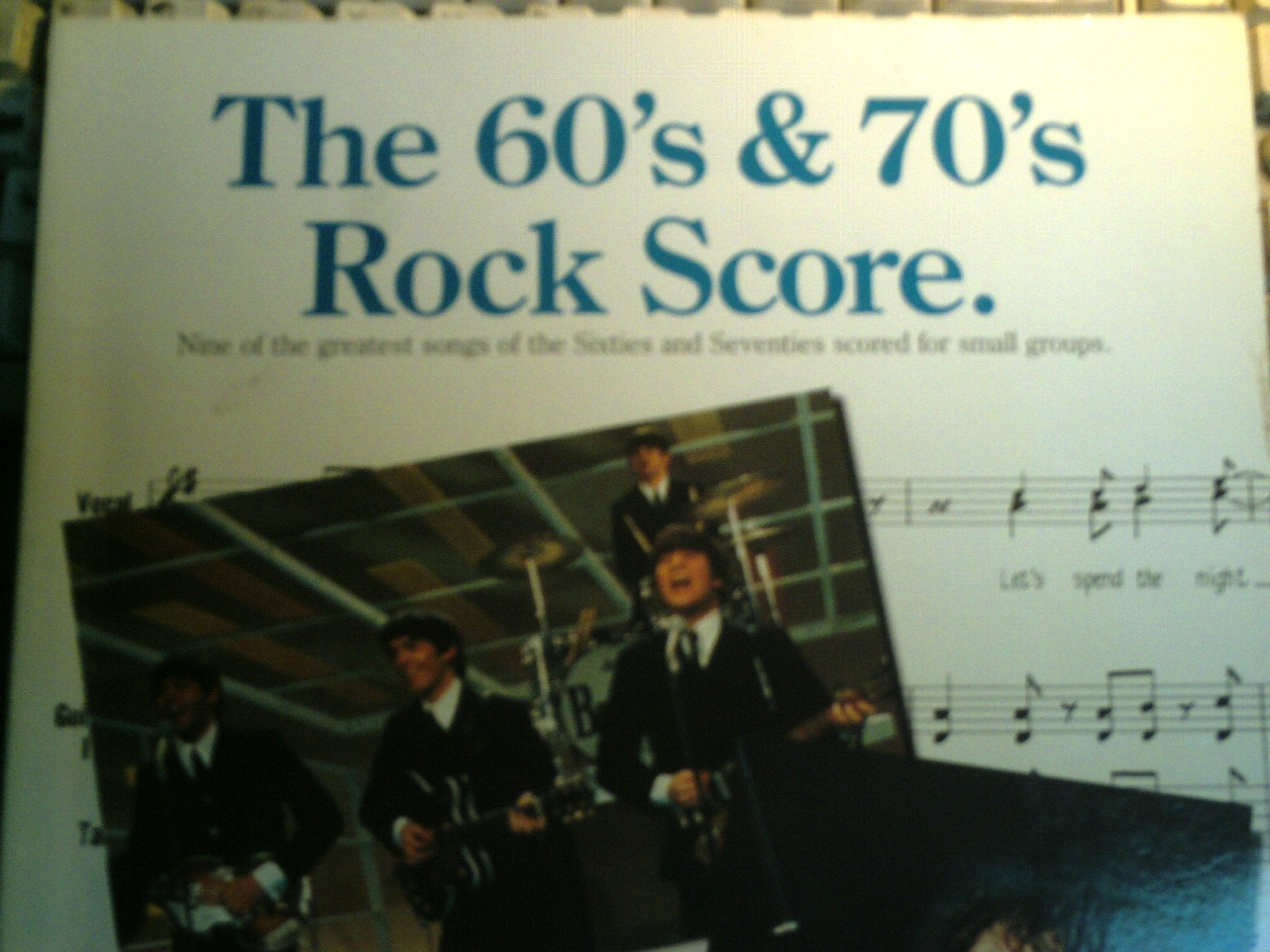 The 60's & 70's Rock Score: Nine of the Greatest Songs of the Sixties and Seventies Scored for Small Groups Arts & Music