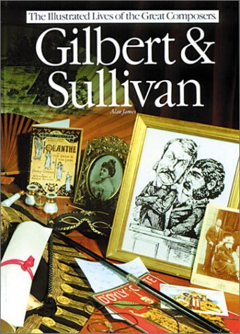Gilbert & Sullivan (The Illustrated Lives of the Great Composers/Op44924) Art & Literature