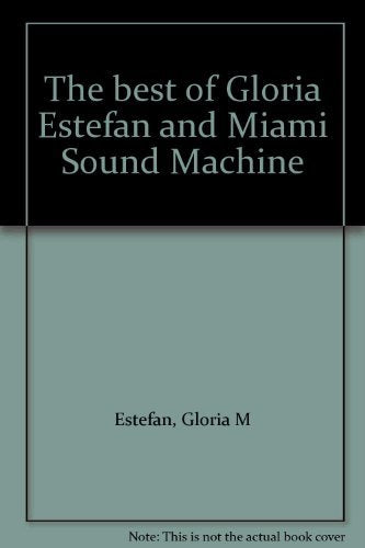 The best of Gloria Estefan and Miami Sound Machine Books