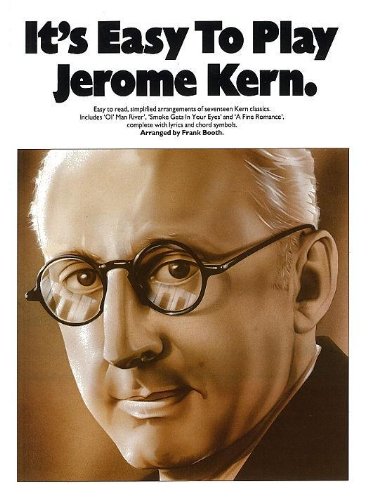 It's Easy To Play Jerome Kern: Piano Arrangements Social Sciences