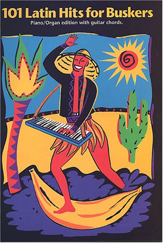101 Latin Hits for Buskers: Piano/organ edition with guitar chords Sheet Music