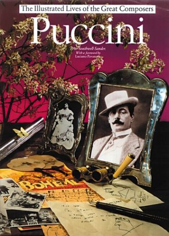 Puccini: Foreword by Luciano Pavarotti (Illustrated Lives of the Great Composers S.) Art & Literature