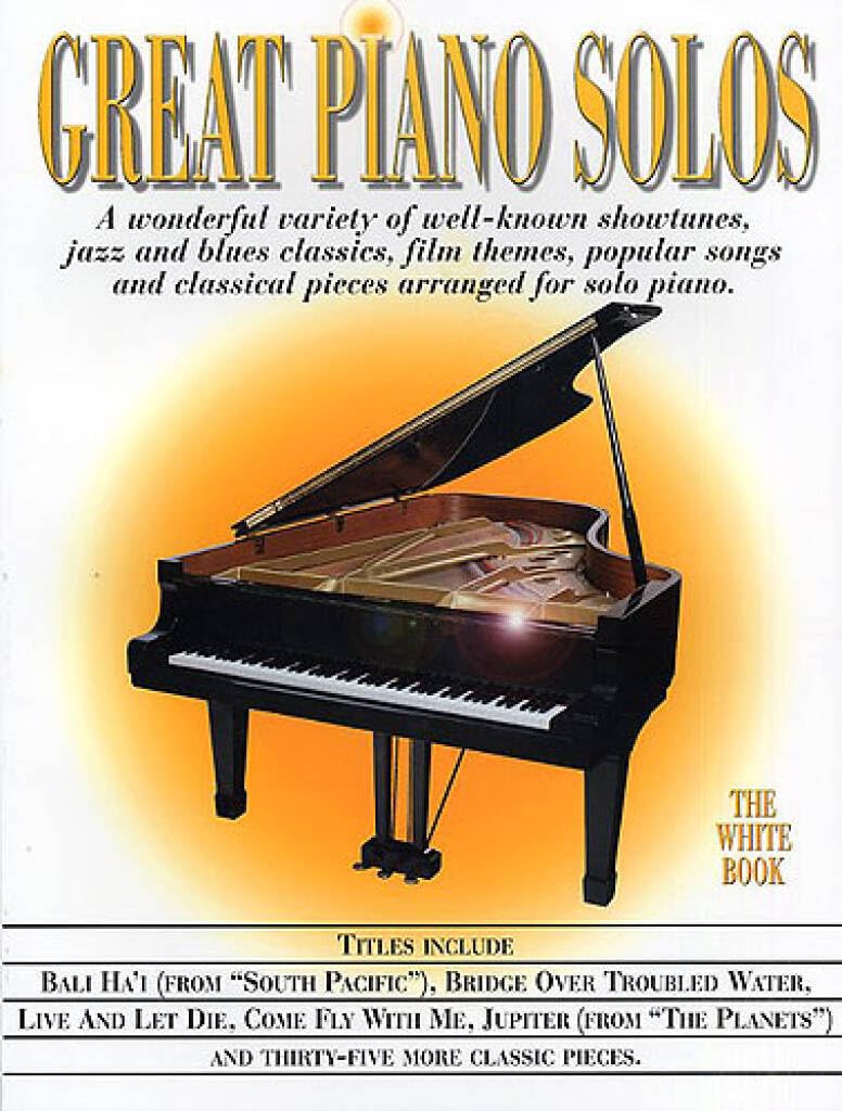 Great Piano Solos - The White Book.: A Bumper Collection of Piano Solos Sheet Music