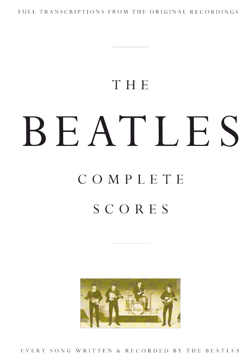 The Beatles - Complete Scores | Notenbuch für Gesang, Gitarre, Bass und Schlagzeug | Songbook für mittleres bis fortgeschrittenes Niveau | ... & Recorded by the Beatles (Transcribed Score) Sheet Music