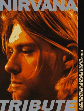 Nirvana Tribute: The Life and Death of Kurt Cobain the Full Story Pop culture