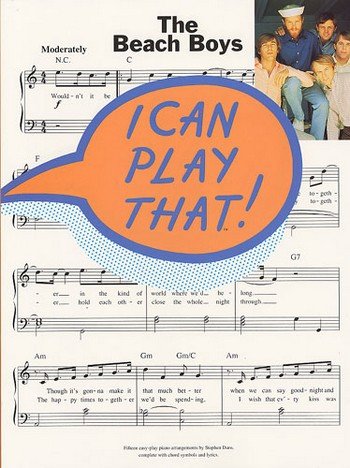 I CAN PLAY THAT: THE BEACH BOYS SONGBOOK FOR PIANO Books