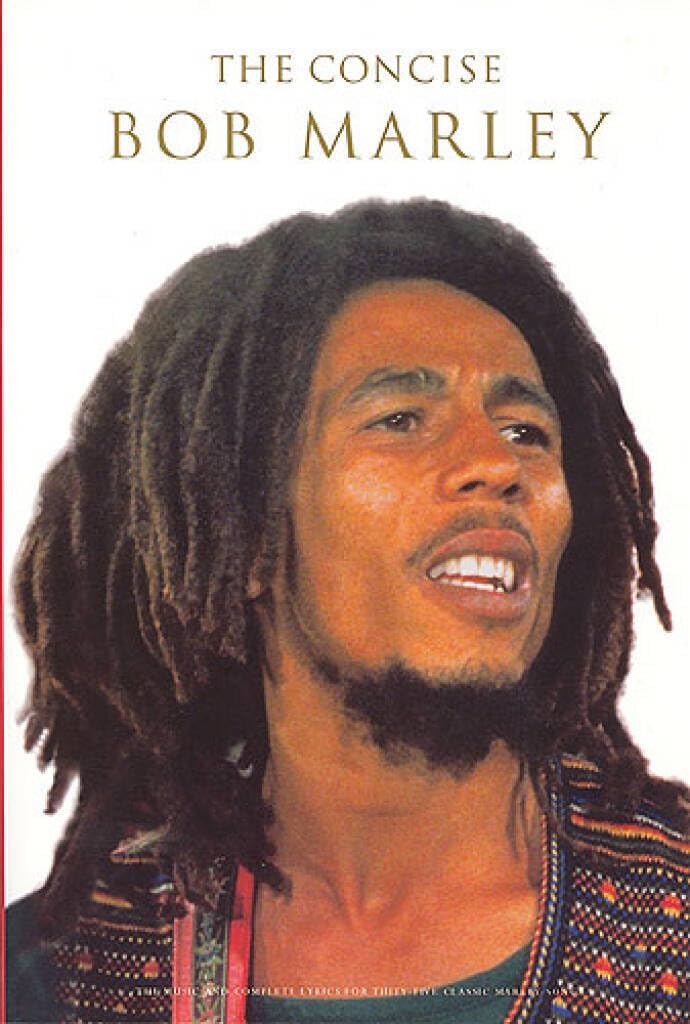 The Concise Bob Marley: Music & lyrics of 35 songs Sheet Music