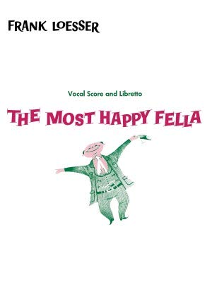 FRANK LOESSER: THE MOST HAPPY FELLA (VOCAL SCORE AND LIBRETTO) Arts & Music