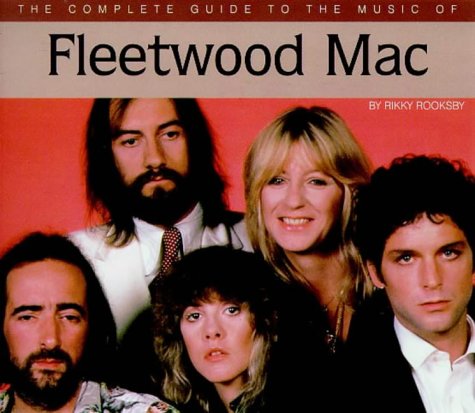 The Complete Guide to the Music of Fleetwood Mac (Complete Guides to the Music of) Arts & Music