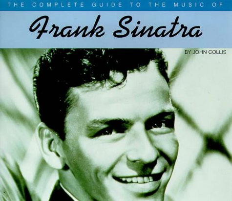 The Complete Guide To The Music Of Frank Sinatra (Complete Guides to the Music of) Pop culture