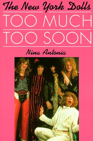 Too Much, Too Soon: The Makeup & Breakup of the New York Dolls Pop culture