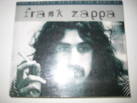 The Complete Guide to the Music of Frank Zappa Arts & Music