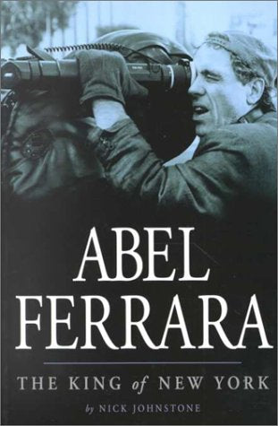 Abel Ferrara: The King of New York book