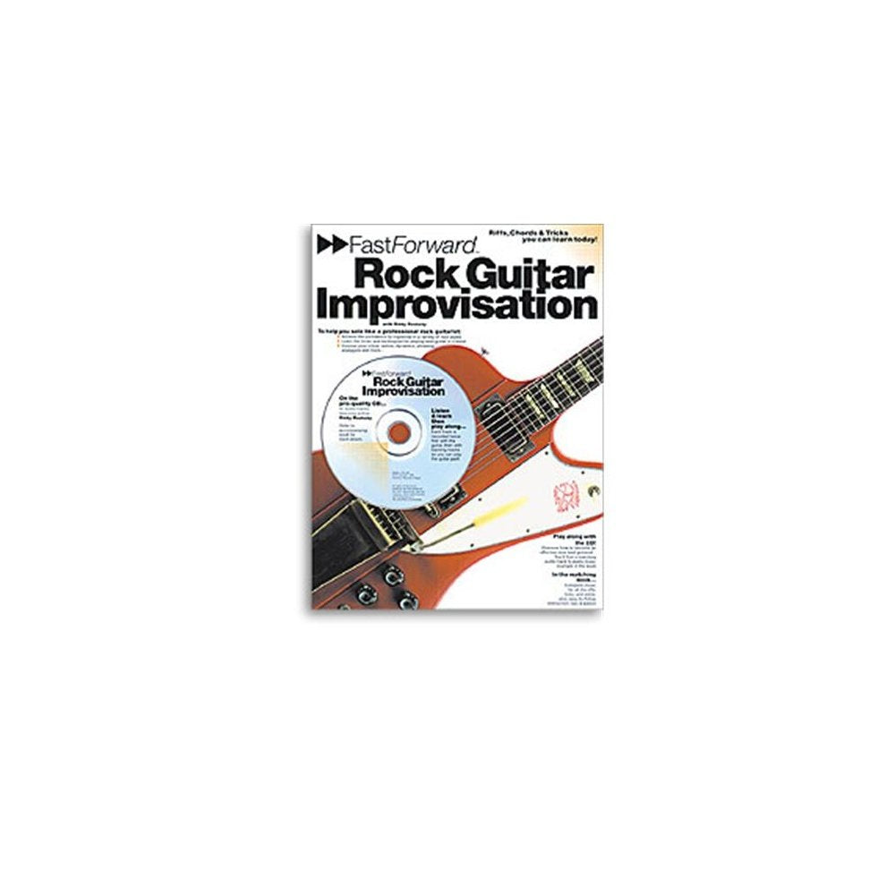 Fast Forward - Rock Guitar Improvisation: Riffs, Chords And Tricks You Can Learn Today! (Fast Forward (Music Sales)) book