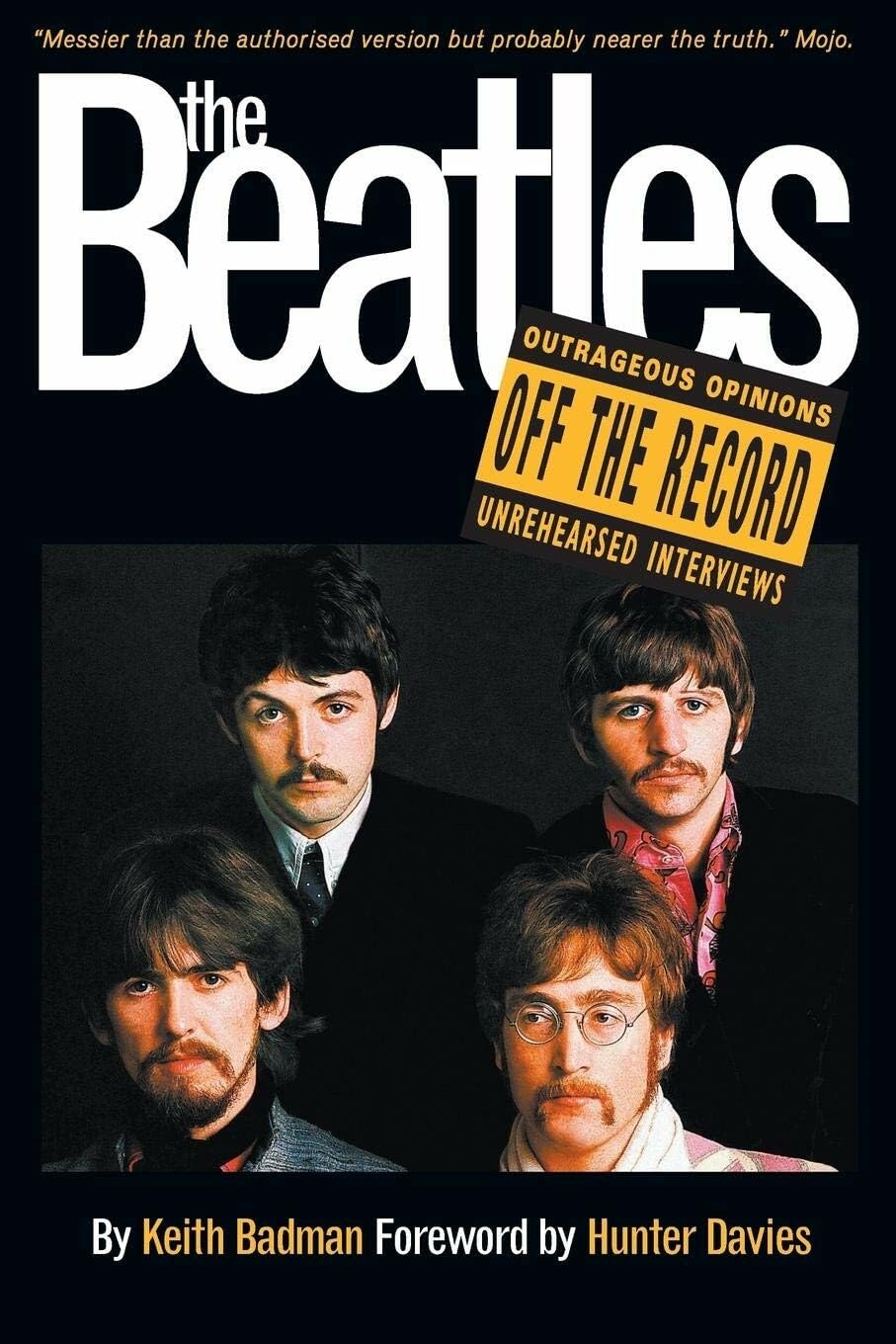 The Beatles Off The Record: Outrageous Opinions & Unrehearsed Interviews book