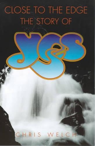 Close to the Edge: The Story of Yes Pop culture