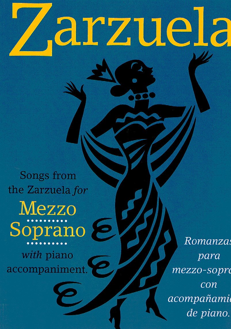 Zarzuela!: Songs from the Zarzuela for Mezzo Soprano with Piano Accompaniment Social Sciences