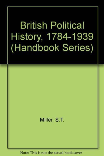 British Political History, 1784-1939 (Handbook Series) Books