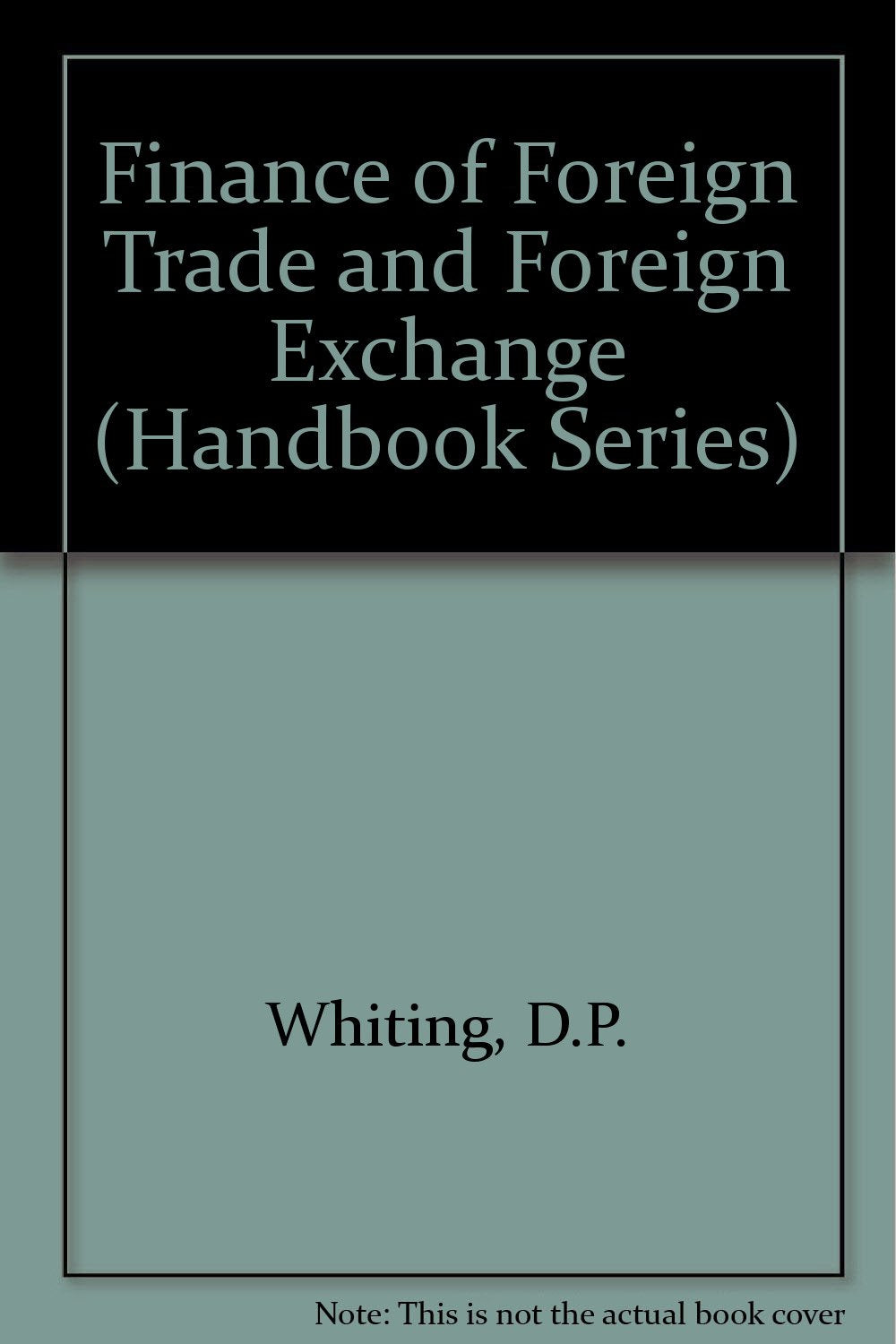 Finance of Foreign Trade and Foreign Exchange (Handbook Series) Books