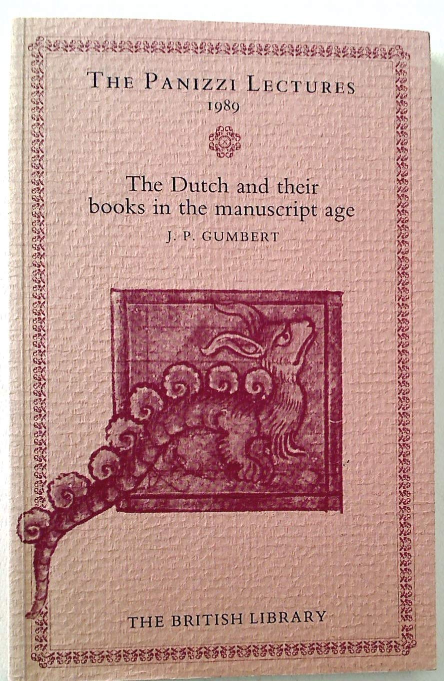 The Dutch and Their Books on the Manuscript Age (The Panizzi lectures, Band 1989) Hobbies & Crafts