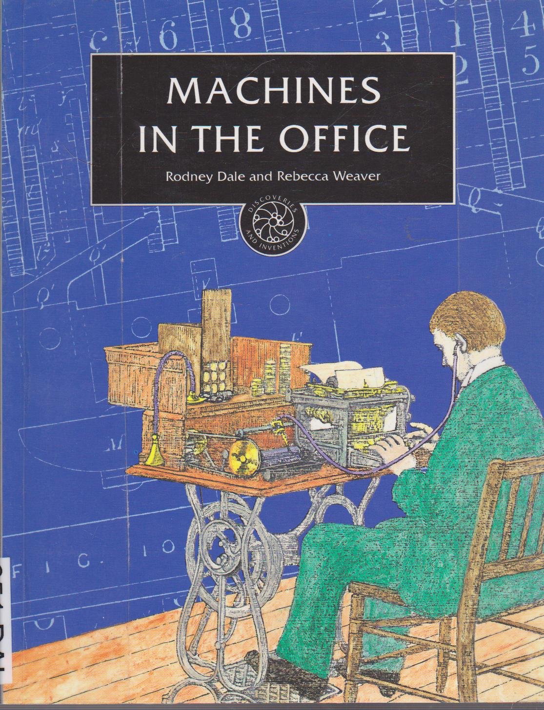 Machines in the Office (Discoveries & Inventions S.) Business, Finance & Career