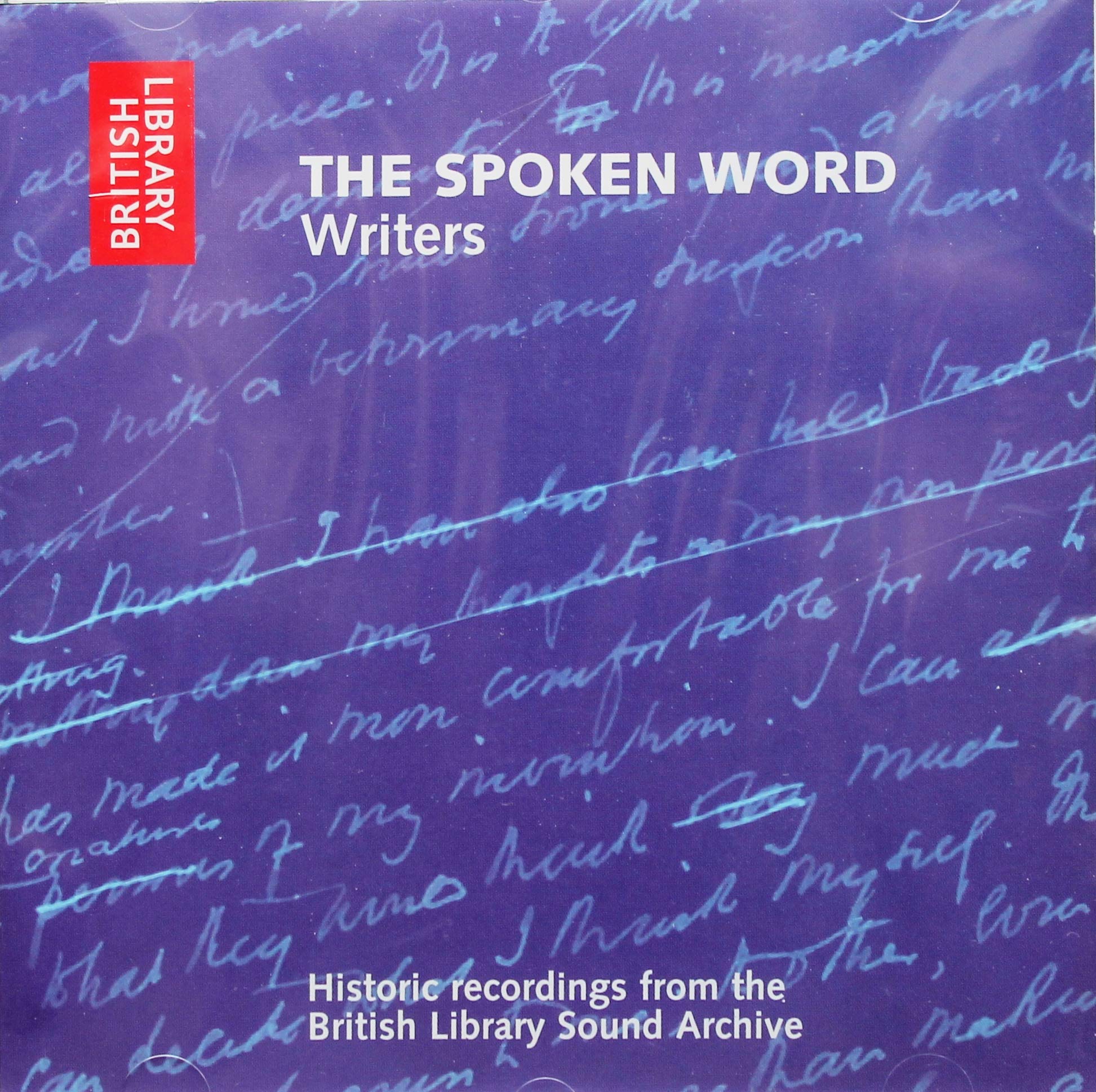 Writers: Historic Recordings from the British Library Sound Archive (The spoken Word) Essays & Short Stories