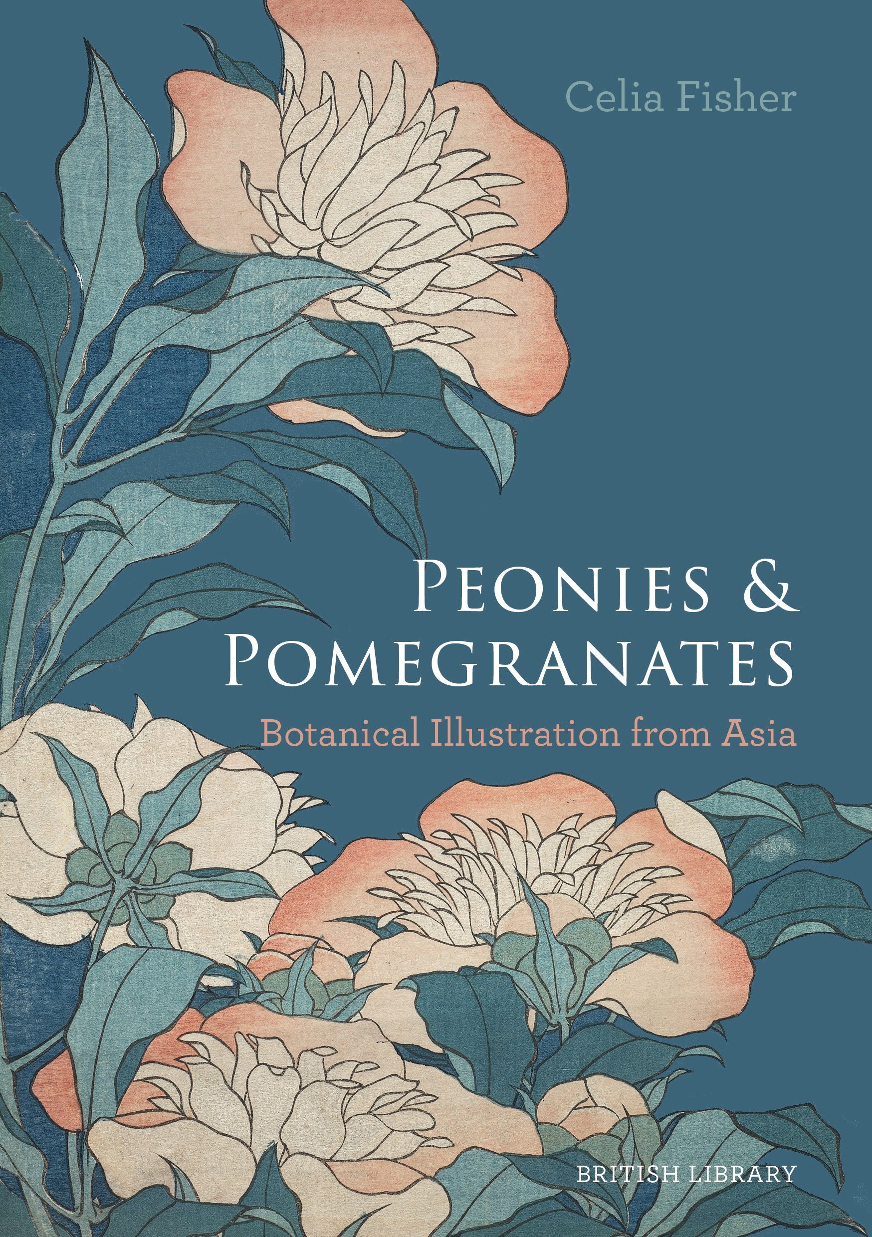 Peonies and Pomegranates: Botanic Illustrations from Asia Film, Art & Culture