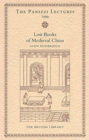 Panizzi Lectures 1999: The Lost Books of Medieval China (The Panizzi lectures) Hobbies & Crafts
