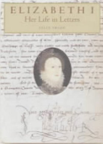 Elizabeth I: Her Life in Letters Essays & Short Stories