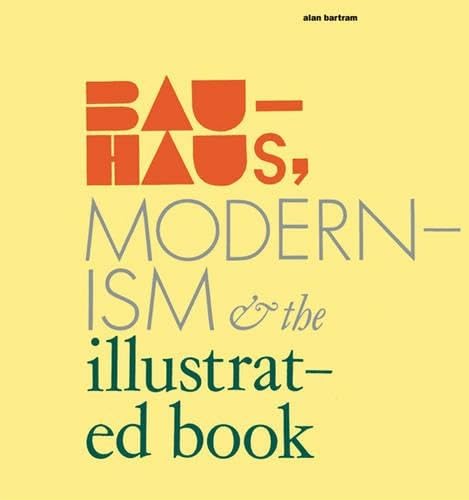Bauhaus Modernism and the Illustrated Book Film, Art & Culture