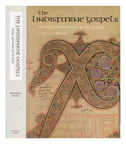The Lindisfarne Gospels: Society, Spirituality and the Scribe General education