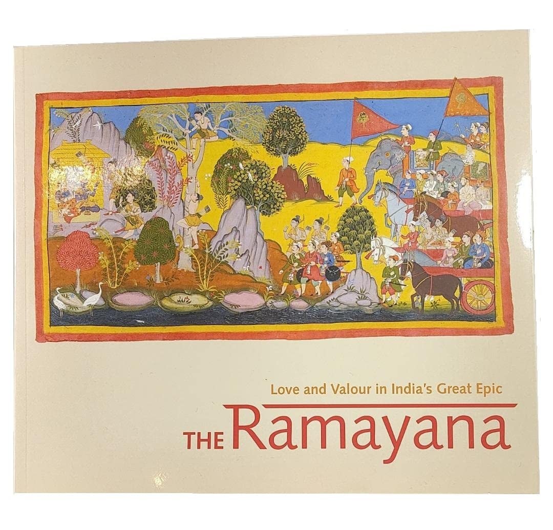 The Ramayana: Love and Valour in India's Great Epic Poetry