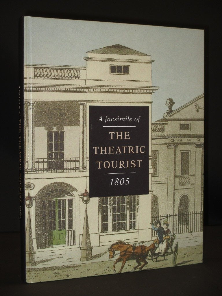 The Theatric Tourist: A Facsimile of the First and Only Edition of 1805 Preceded by a Facsimile of the Original Propectus General education