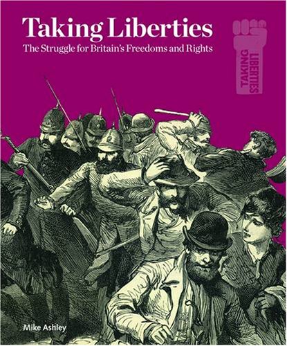 Taking Liberties: The Struggle for Britain's Freedoms and Rights Politics & History