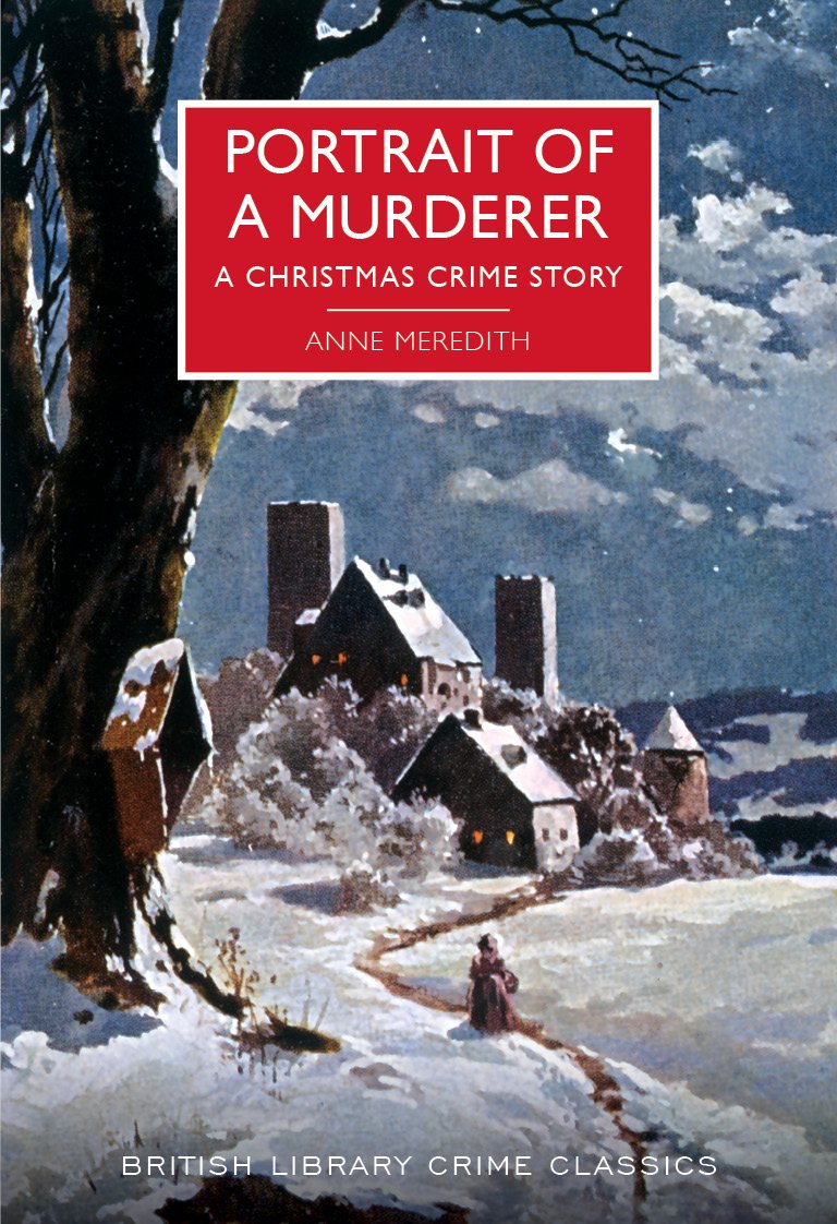 Portrait of a Murderer: A Christmas Crime Story (British Library Crime Classics) Classics