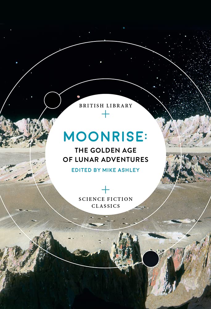Moonrise: The Golden Age of Lunar Adventures (British Library Science Fiction Classics) Contemporary literature