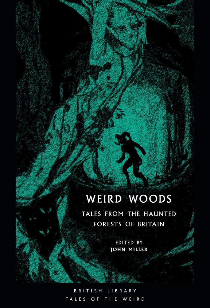 Weird Woods: Tales from the Haunted Forests of Britain (British Library Tales of the Weird) Social Sciences