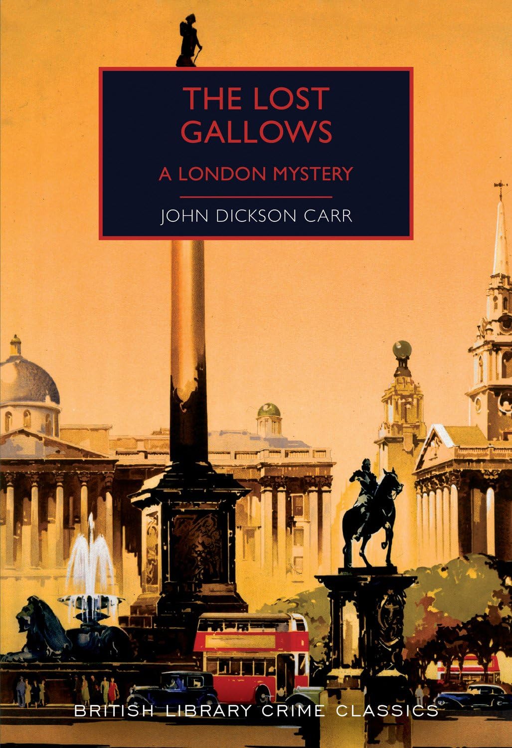 The Lost Gallows: A London Mystery (British Library Crime Classics) Contemporary literature