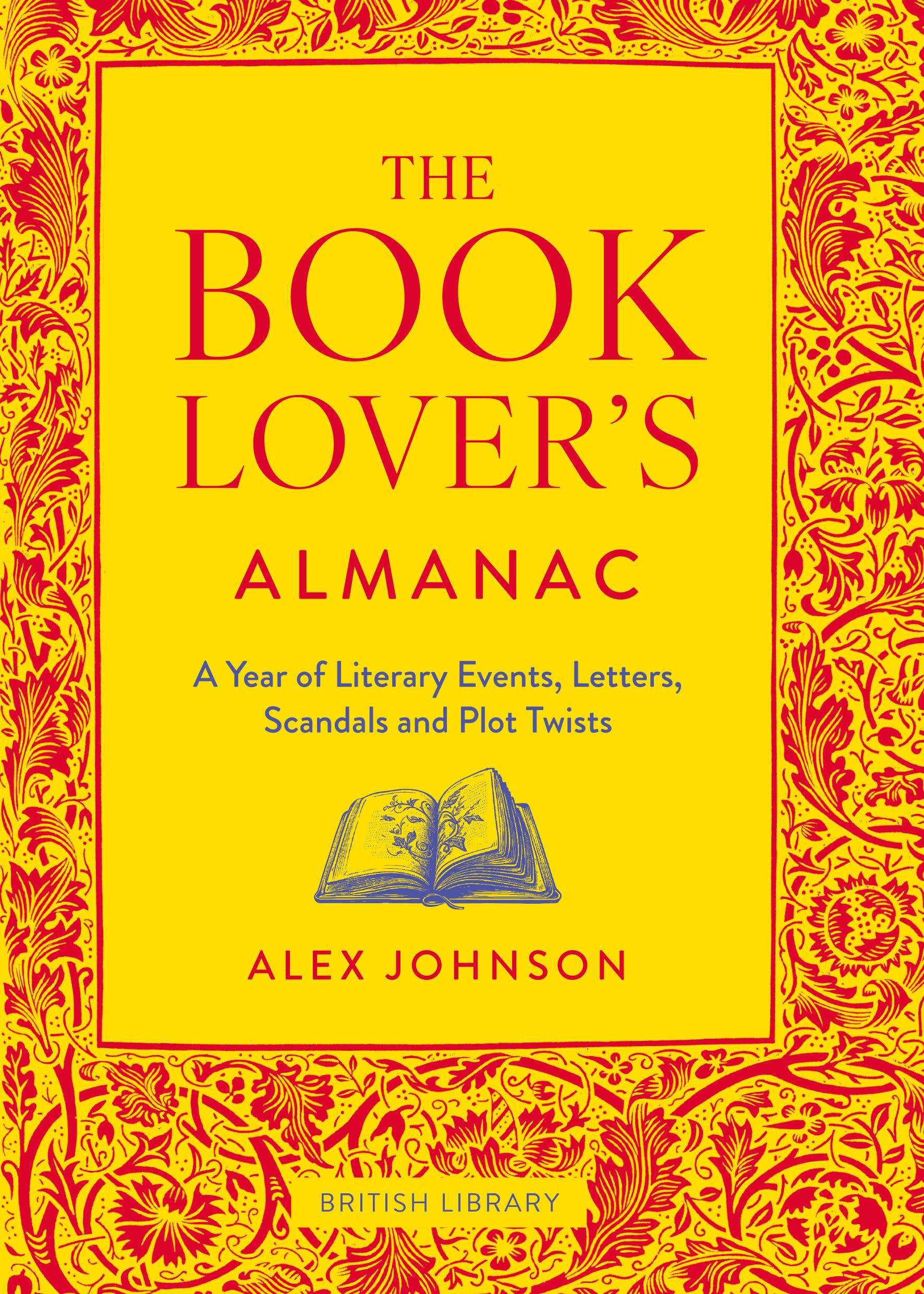 The Book Lover's Almanac: A Year of Literary Events, Letters, Scandals and Plot Twists Essays & Short Stories