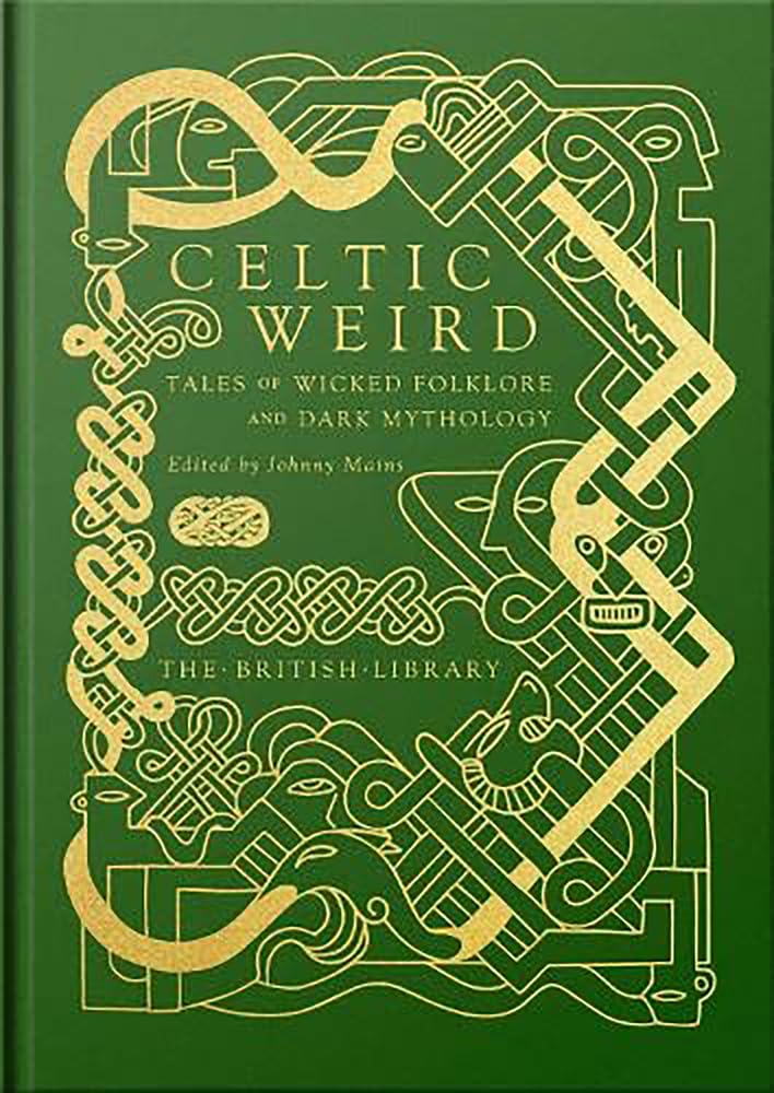 Celtic Weird: Tales of Wicked Folklore and Dark Mythology (British Library) Contemporary literature