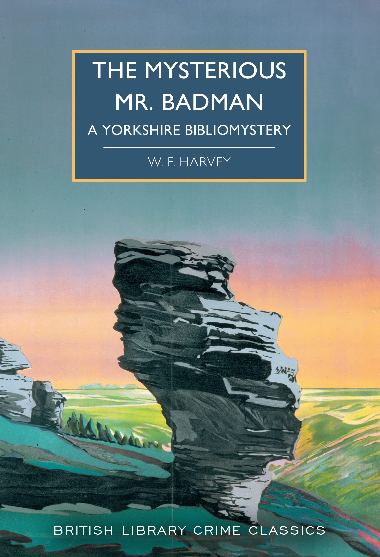 The Mysterious Mr. Badman: A Yorkshire Bibliomystery (British Library Crime Classics, Band 108) Contemporary literature