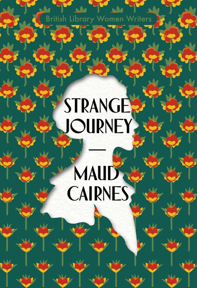 Strange Journey: 14 (British Library Women Writers): by Maud Cairnes Classics