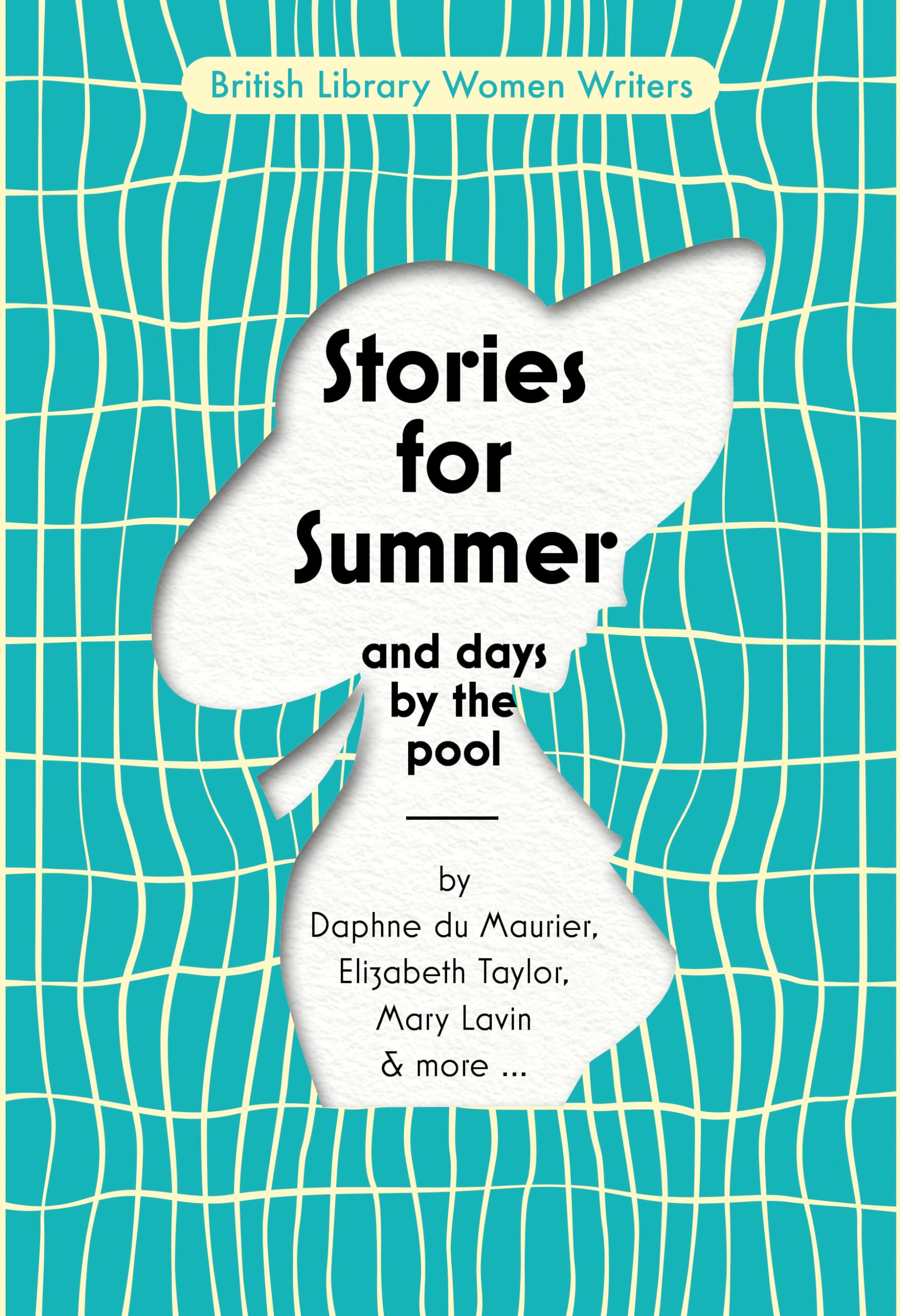 Stories for Summer: And Days by the Pool (British Library Women Writers, Band 24) Classics