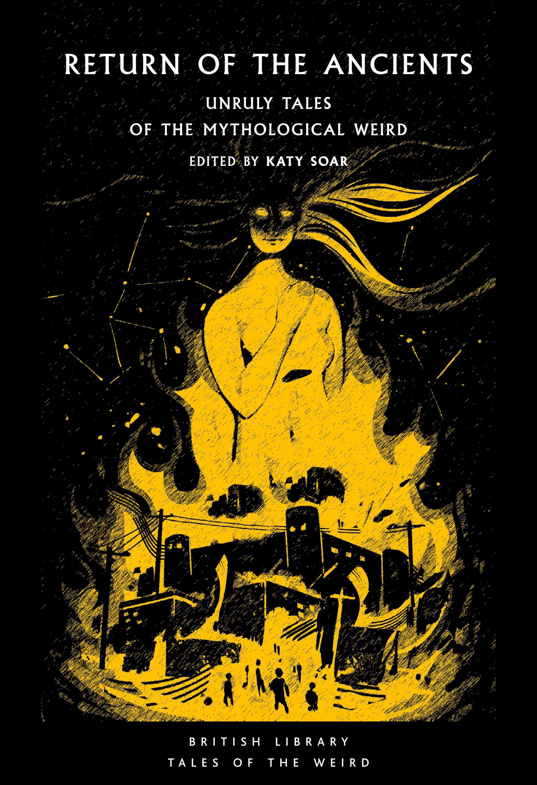 Return of the Ancients: Unruly Tales of the Mythological Weird (British Library Tales of the Weird, Band 61) Classics