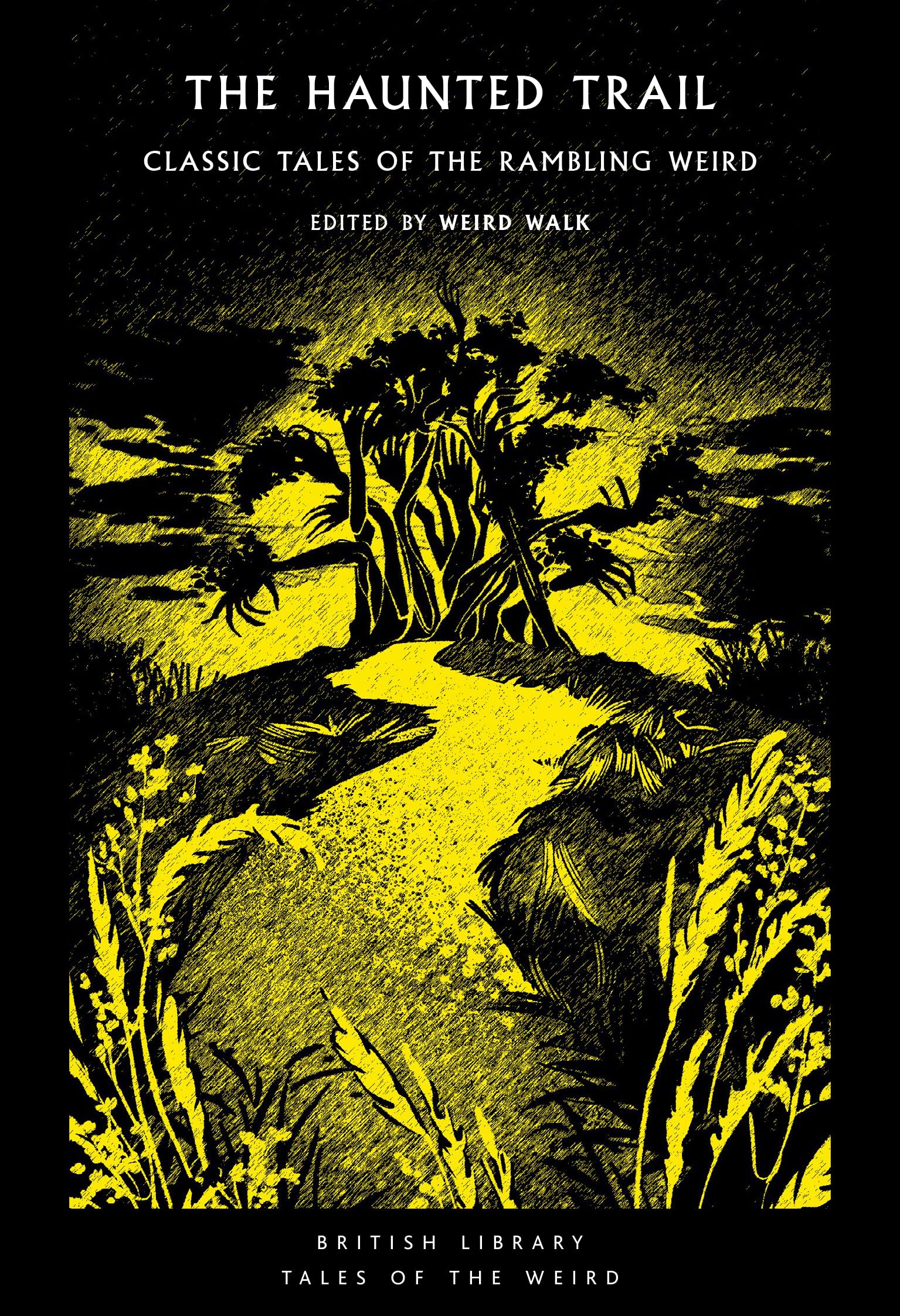 The Haunted Trail: Classic Tales of the Rambling Weird Volume 53 (Tales of the Weird, Band 53) Classics
