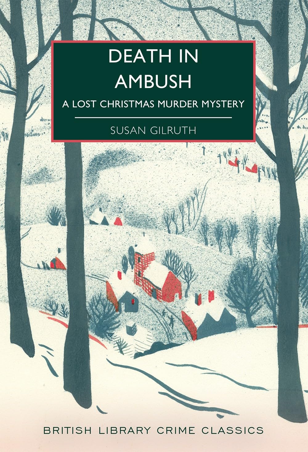 Death in Ambush: A Lost Christmas Murder Mystery (British Library Crime Classics) Holiday Reading