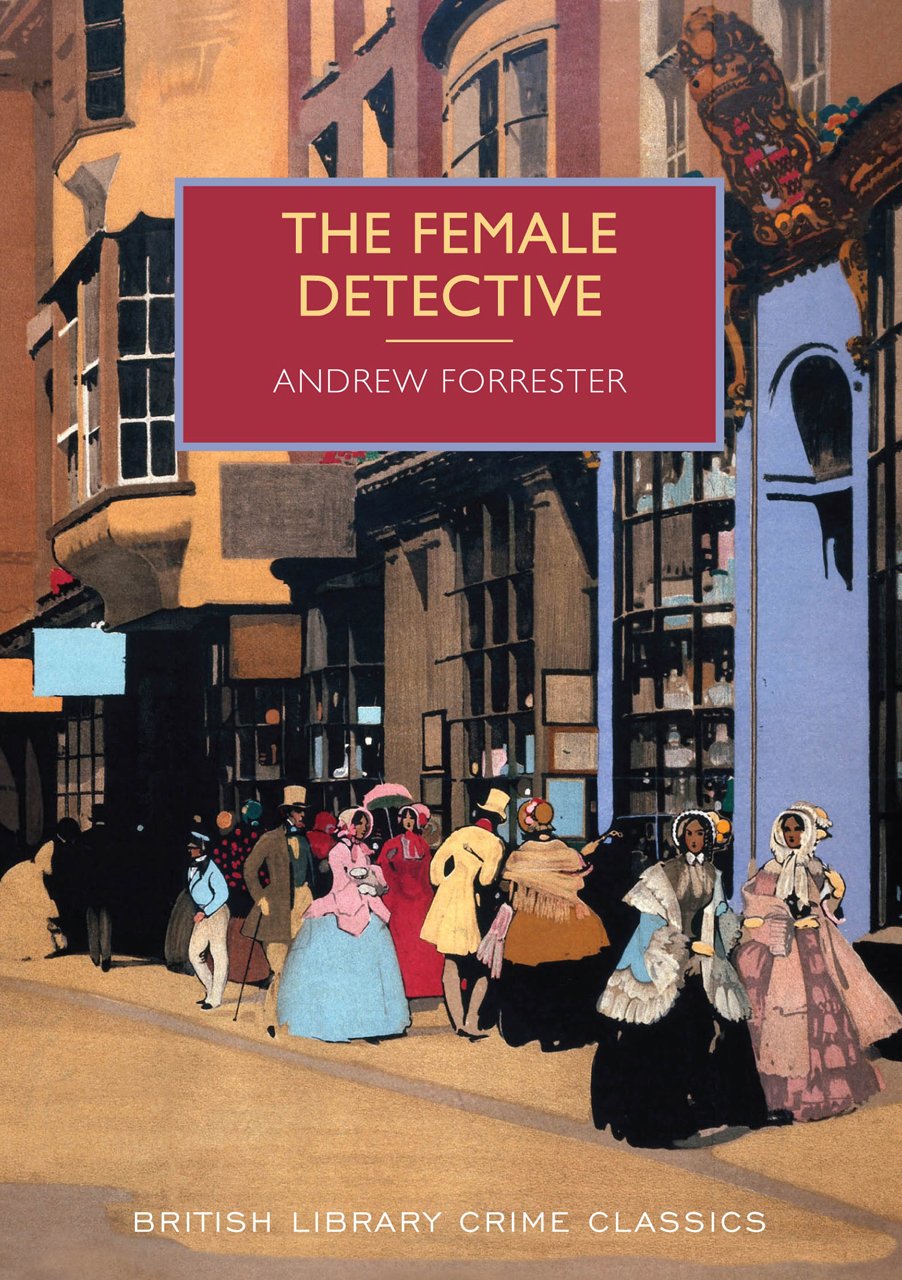The Female Detective: The Original Lady Detective, 1864 (British Library Crime Classics) Contemporary literature