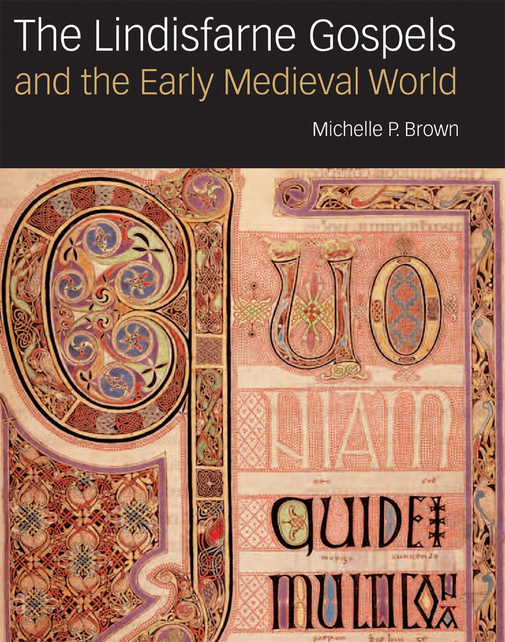 The Lindisfarne Gospels and the Early Medieval World Film, Art & Culture