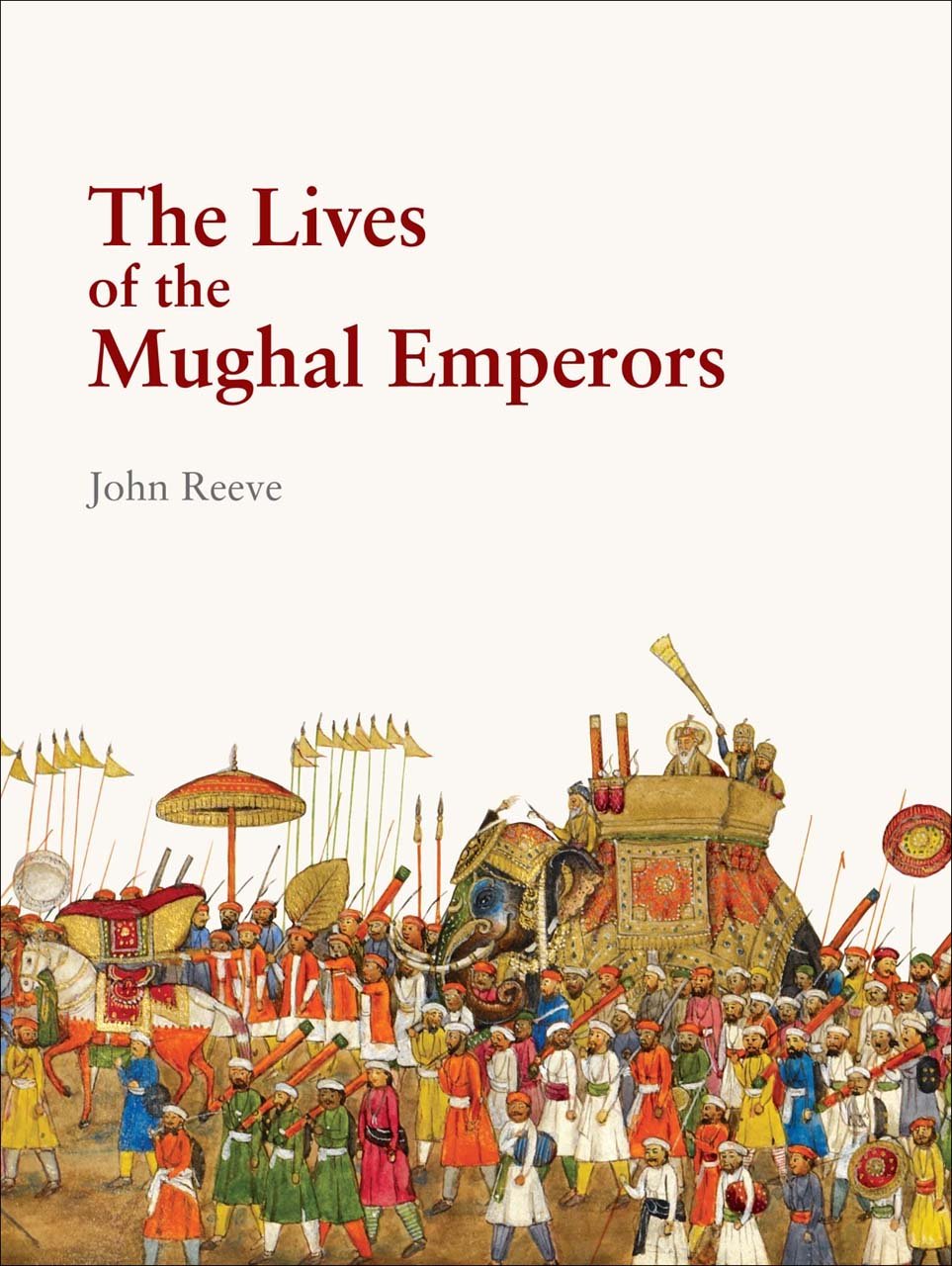 The Lives of the Mughal Emperors book